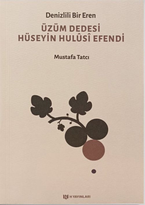 Denizlili Bir Eren Üzüm Dedesi Hüseyin Hulûsî Efendi