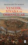 Venedik, Viyana ve Osmanlılar &amp; Güneydoğu Avrupa'da Çalkantı (1645-1700)