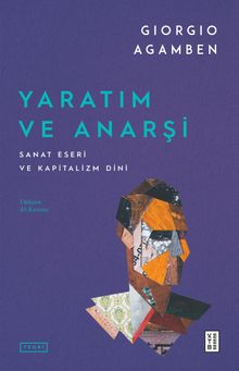Yaratım ve Anarşi & Sanat Eseri ve Kapitalizm Dini