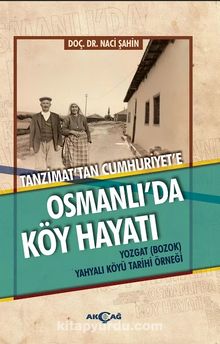 Tanzimat'tan Cumhuriyet'e Osmanlı'da Köy Hayatı - Naci Şahin