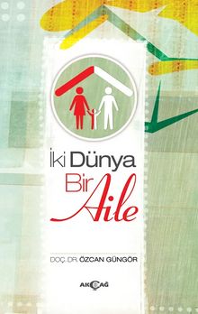 İki Dünya Bir Aile - Doç. Dr. Özcan Güngör