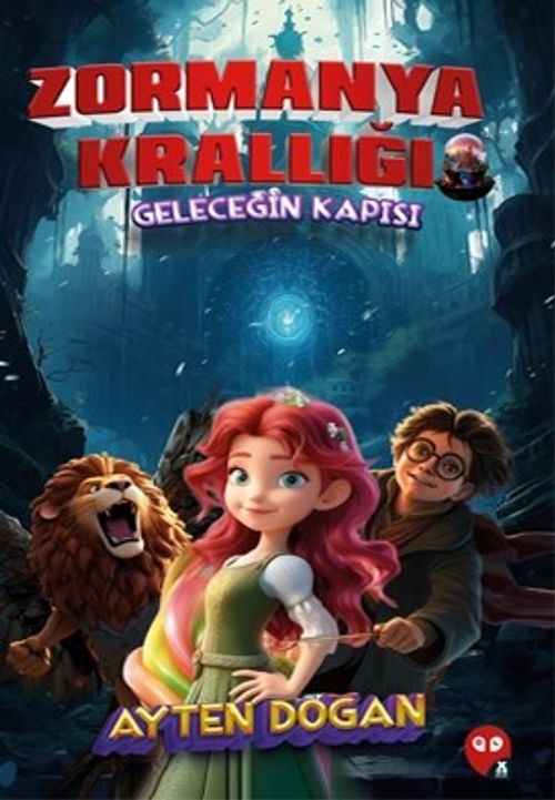 Zormanya Krallığı / Geleceğin Kapısı