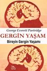Gergin Yaşam &amp; Bireyin Gergin Yaşamı