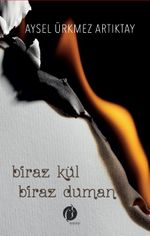 Biraz Kül Biraz Duman