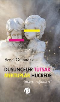 Düşünceler Tutsak Mektuplar Hücrede & Martı Çığlıkları
