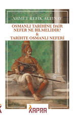Osmanlı Tarihine Dair Nefer Ne Bilmelidir? & Tarihte Osmanlı Neferi