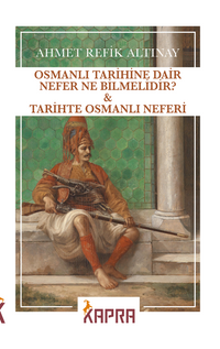 Osmanlı Tarihine Dair Nefer Ne Bilmelidir? & Tarihte Osmanlı Neferi