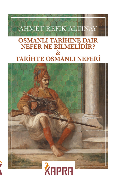 Osmanlı Tarihine Dair Nefer Ne Bilmelidir? & Tarihte Osmanlı Neferi