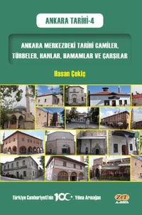 Ankara Merkezdeki Tarihi Camiler, Türbeler, Hanlar, Hamamlar ve Çarşılar / Ankara Tarihi 4