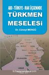 ABD-Türkiye-Irak Üçgeninde Türkmen Meselesi