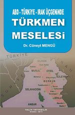 ABD-Türkiye-Irak Üçgeninde Türkmen Meselesi