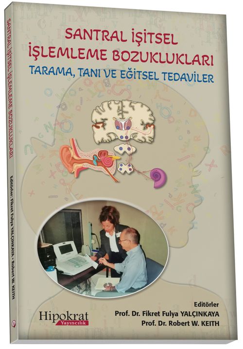 Santral İşitsel İşlemleme Bozuklukları Tarama, Tanı ve Eğitsel Tedaviler