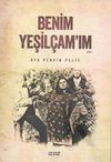 Benim Yeşil&ccedil;am'ım
