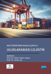 Multidisipliner Bakış Açısıyla Uluslararası Lojistik