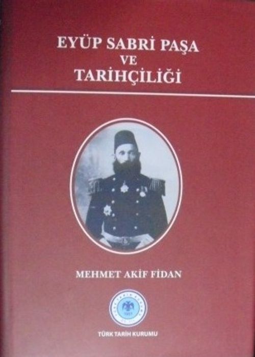 Eyüp Sabri Paşa ve Tarihçiliği / 13-Z-17