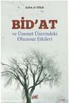 Bid'at ve &Uuml;mmet &Uuml;zerindeki Olumsuz Etkileri