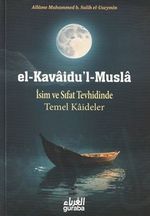 El-Kavaidu'l-Musla & İsim ve Sıfat Tevhidinde Temel Kaideler