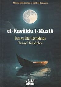 El-Kavaidu'l-Musla & İsim ve Sıfat Tevhidinde Temel Kaideler