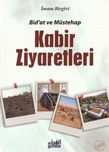 Bid'at ve Müstehab Kabir Ziyaretleri