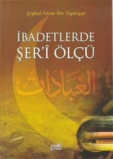 İbadetlerde Şer'i Ölçü