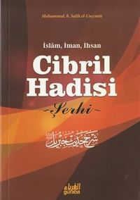 İslam, İman, İhsan Cibril Hadisi Şerhi