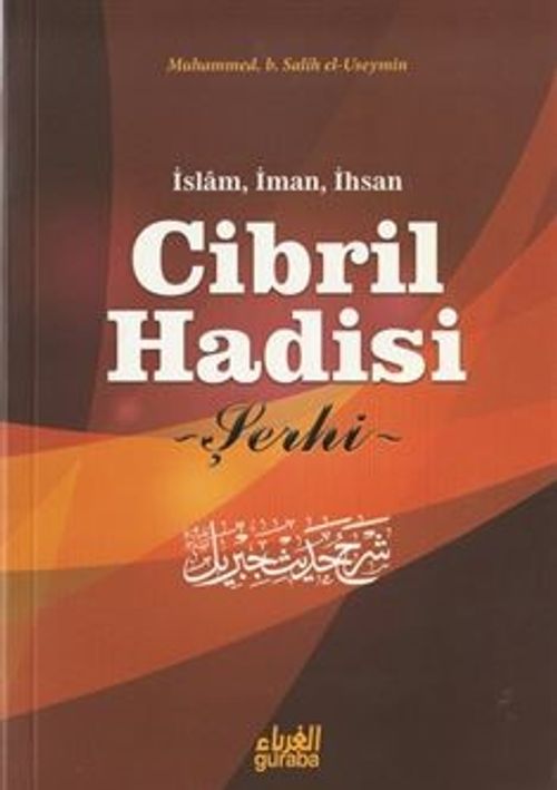 İslam, İman, İhsan Cibril Hadisi Şerhi