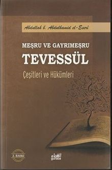 Meşru ve Gayrımeşru Tevessül Çeşitleri ve Hükümleri