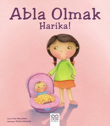 Abla Olmak Harika!