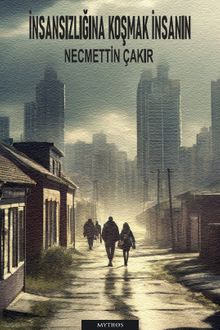 İnsansızlığına Koşmak İnsanın