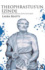 Theophrastus'un İzinde & Kayıp Filozofun Peşinde Antik Kentlerde