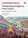 Osmanlı İmparatorluğu'nun Askeri Vaziyeti & D&uuml;şman G&ouml;z&uuml;yle Osmanlı Ordusu