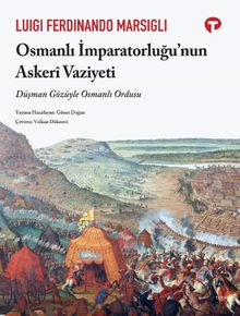 Osmanlı İmparatorluğu'nun Askeri Vaziyeti & Düşman Gözüyle Osmanlı Ordusu