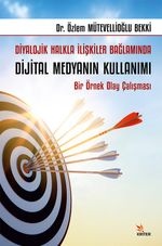 Diyalojik Halkla İlişkiler Bağlamında Dijital Medyanın Kullanımı & Bir Örnek Olay Çalışması