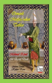 Osmanlı Mutfağı'ndan Tatlılar & Günümüz Türkçesiyle
