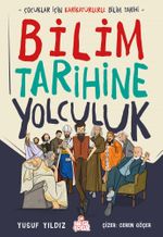 Bilim Tarihine Yolculuk & Çocuklar İçin Karikatürlerle Bilim Tarihi 