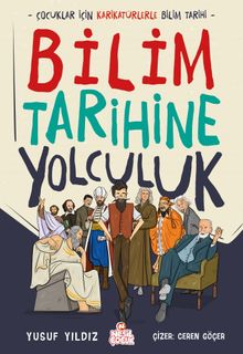 Bilim Tarihine Yolculuk & Çocuklar İçin Karikatürlerle Bilim Tarihi 