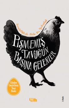Pişmemiş Tavuğun Başına Gelenler