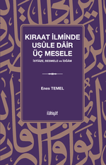 Kıraat İlminde Usûle Dair Üç Mesele (İstiaze, Besmele ve İdğam)