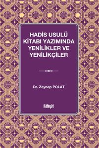 Hadis Usulü Kitabı Yazımında Yenilikler ve Yenilikçiler
