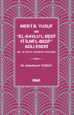 Mer‘î b. Yusuf ve “el-Kavlu'l-Bedî‘ Fî İlmi'l-Bedî‘” Adlı Eseri