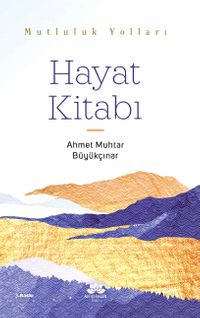 Mutluluk Yolları Hayat Kitabı