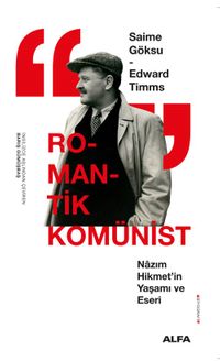 Romantik  Komünist & Nazım Hikmet'in Yaşamı ve Eseri