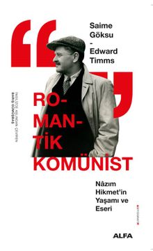 Romantik  Komünist & Nazım Hikmet'in Yaşamı ve Eseri
