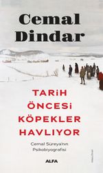 Tarih Öncesi Köpekler Havlıyor & Cemal Süreya'nın Psikobiyografisi