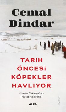 Tarih Öncesi Köpekler Havlıyor & Cemal Süreya'nın Psikobiyografisi
