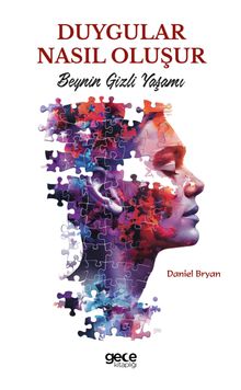 Duygular Nasıl Oluşur & Beynin Gizli Yaşamı