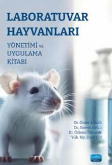 Laboratuvar Hayvanları Yönetimi ve Uygulama Kitabı