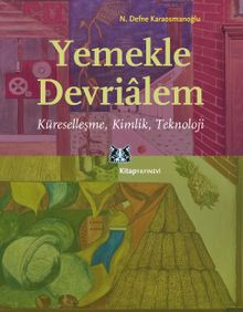 Yemekle Devrialem & Küreselleşme, Kimlik, Teknoloji