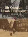 Bir &Ccedil;ocuğun İstanbul Hatıraları (1901-1913)