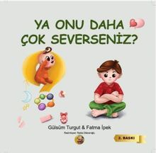 Ya Onu Daha Çok Severseniz?